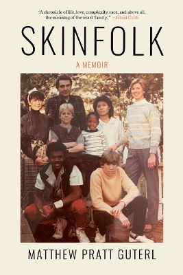 Skinfolk - Matthew Pratt Guterl