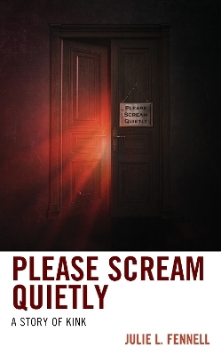 Please Scream Quietly - Julie  L. Fennell