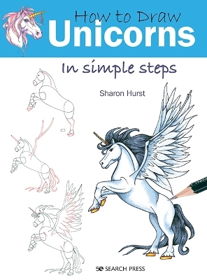 How to Draw: Unicorns - Sharon Hurst