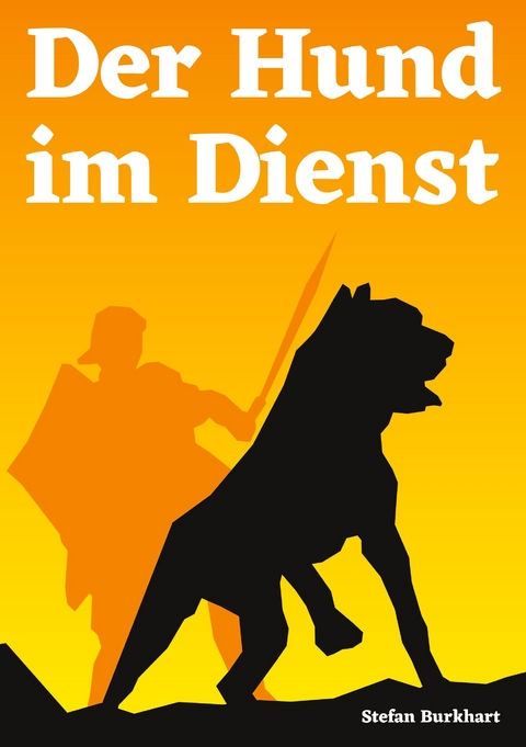 Der Hund im Dienst - Stefan Burkhart