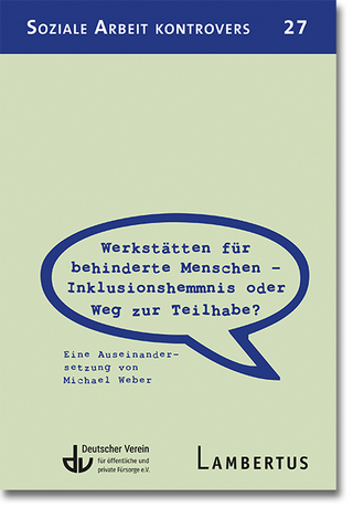 Werkstätten für behinderte Menschen – Inklusionshemmnis oder Weg zur Teilhabe?