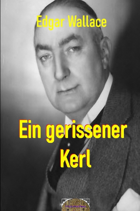 Illustrierte Edgar-Wallace-Reihe / Ein gerissener Kerl - Edgar Wallace