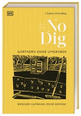 No Dig - Gärtnern ohne Umgraben - Charles Dowding
