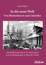 In die neue Welt - Von Bremerhaven nach Amerika - Tanja Fittkau