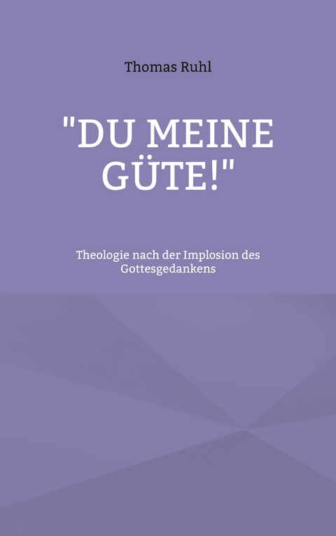 "Du meine G&uuml;te!" - Thomas Ruhl