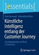 K&uuml;nstliche Intelligenz entlang der Customer Journey - Mark Harwardt, Maximilian K&ouml;hler