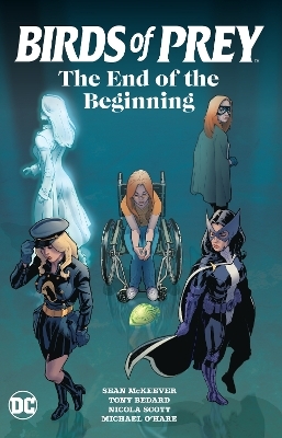 Birds of Prey: The End of the Beginning - Sean McKeever, Nicola Scott