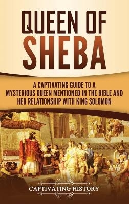 Queen of Sheba - Captivating History