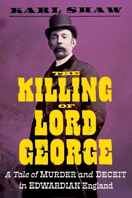 The Killing of Lord George - Karl Shaw