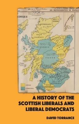 A History of the Scottish Liberals and Liberal Democrats - David Torrance