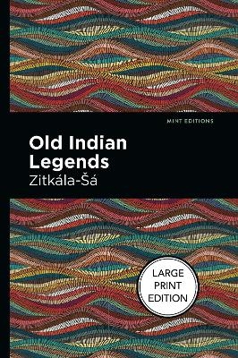 Old Indian Legends -  Zitkala-Sa