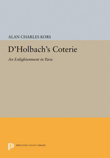 D'Holbach's Coterie - Alan Charles Kors