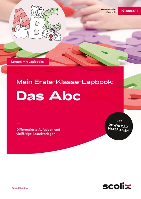 Mein Erste-Klasse-Lapbook: Das Abc - Petra M&ouml;nning