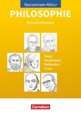 Basiswissen Abitur Philosophie - Abitur 2023/2024 - Michael Wittschier