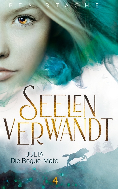 Seelenverwandt, Julia - Die Rogue-Mate - Bea Stache