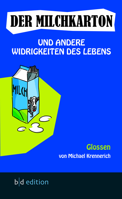 Der Milchkarton und andere Widrigkeiten des Lebens - Michael Krennerich