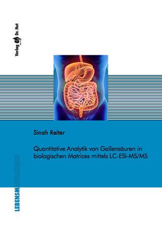 Quantitative Analytik von Gallensäuren in biologischen Matrices mittels LC-ESI-MS/MS