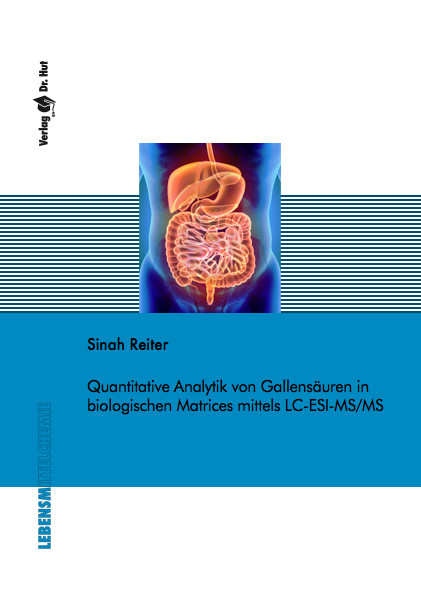 Quantitative Analytik von Gallens&auml;uren in biologischen Matrices mittels LC-ESI-MS/MS - Sinah Reiter