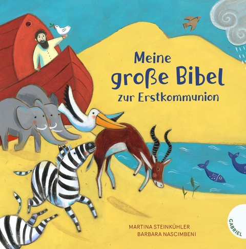 Meine große Bibel zur Erstkommunion - Martina Steinkühler