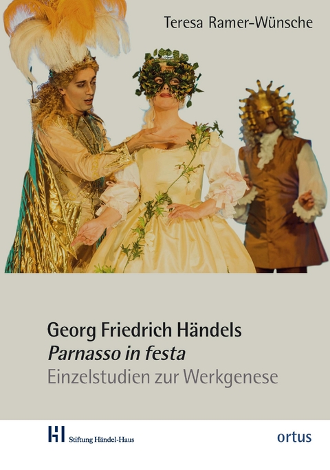 Georg Friedrich H&auml;ndels Parnasso in festa - Teresa Ramer-W&uuml;nsche