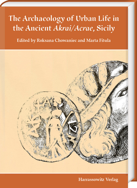 The Archaeology of Urban Life in the Ancient Akrai/Acrae, Sicily - 