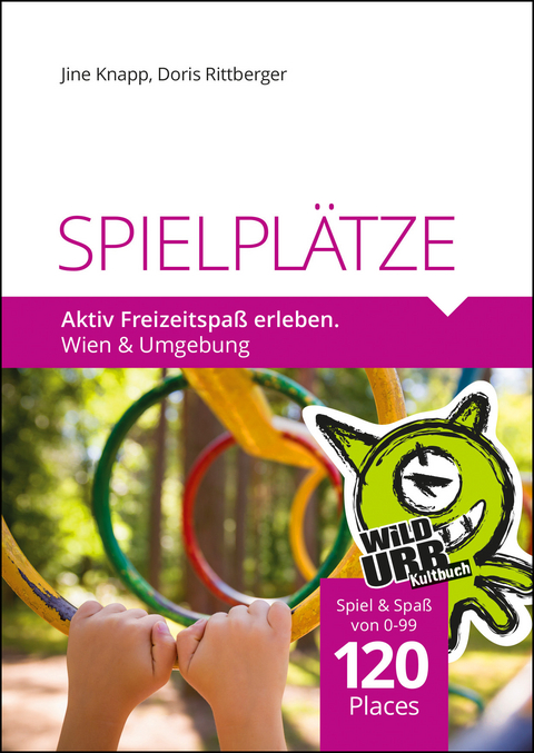 SPIELPL&Auml;TZE. Aktiv Freizeitspa&szlig; erleben - Doris Rittberger, Jine Knapp