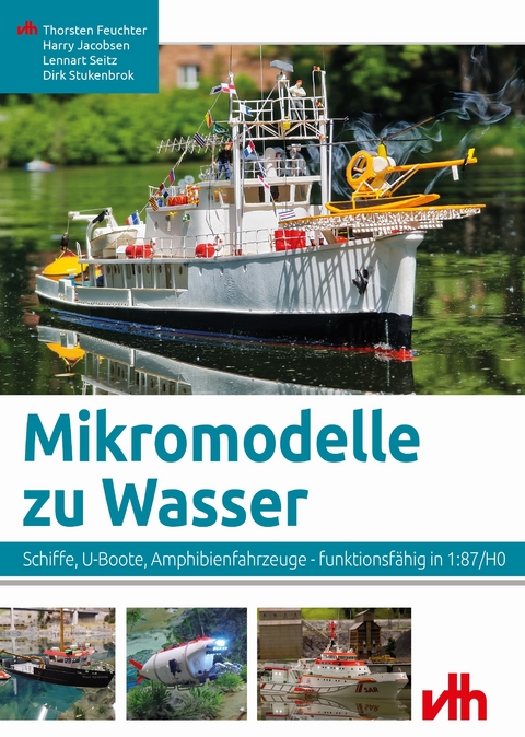 Mikromodelle zu Wasser - Thorsten Feuchter, Harry Jacobs, Lennart Seitz, Dirk Stukenbrok