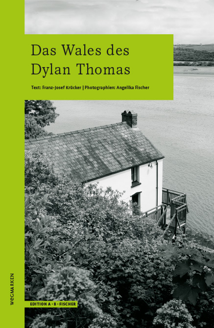 Das Wales des Dylan Thomas - Franz-Josef Kr&uuml;cker