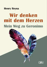 Wir denken mit dem Herzen - Henry Reyna