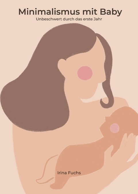 Minimalismus mit Baby - Irina Fuchs