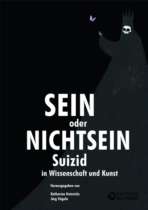 Sein oder Nichtsein - Suizid in Wissenschaft und Kunst - J&ouml;rg Prof. Dr. V&ouml;gele