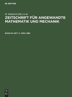 Zeitschrift f&uuml;r Angewandte Mathematik und Mechanik / April 1980 - 