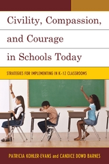 Civility, Compassion, and Courage in Schools Today -  Candice Dowd Barnes,  Patricia Kohler-Evans