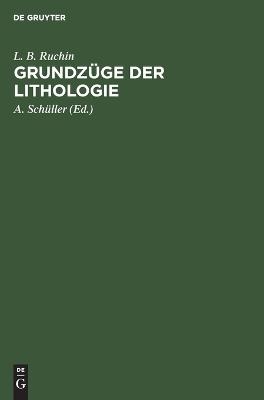 Grundz&uuml;ge der Lithologie - L. B. Ruchin