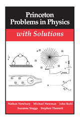 Princeton Problems in Physics with Solutions - Nathan Newbury, Mark Newman