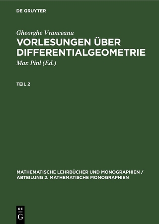 Gheorghe Vranceanu: Vorlesungen über Differentialgeometrie / Gheorghe Vranceanu: Vorlesungen über Differentialgeometrie. Teil 2