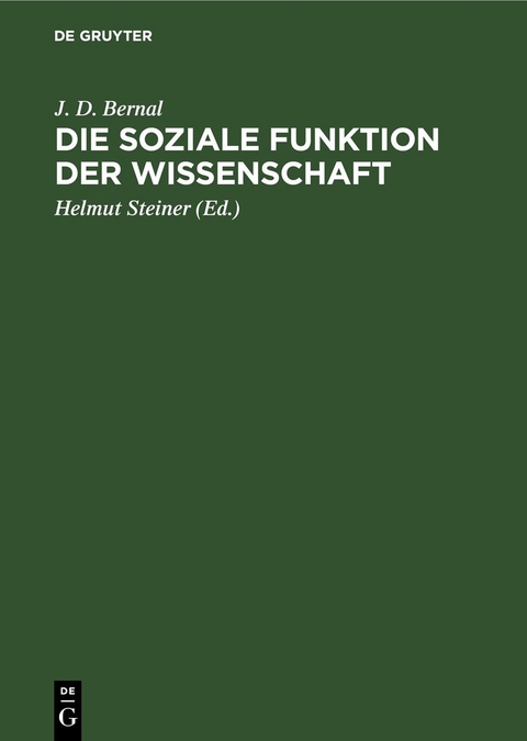 Die soziale Funktion der Wissenschaft - J. D. Bernal