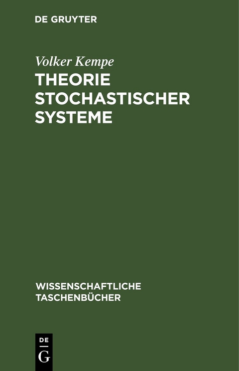 Theorie stochastischer Systeme - Volker Kempe