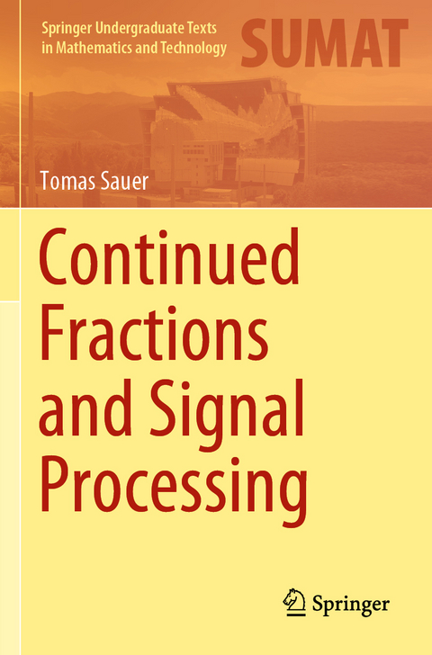 Continued Fractions and Signal Processing - Tomas Sauer