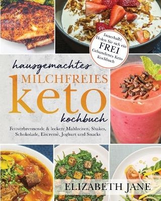 Hausgemachtes milchfreies Keto-Kochbuch - Elizabeth Jane
