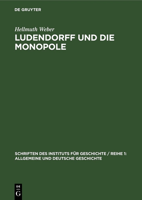 Ludendorff und die Monopole - Hellmuth Weber