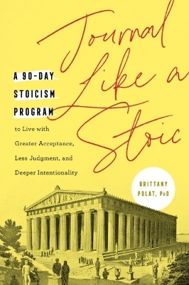 Journal Like a Stoic - Brittany Polat