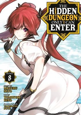The Hidden Dungeon Only I Can Enter (Manga) Vol. 8 - Meguru Seto