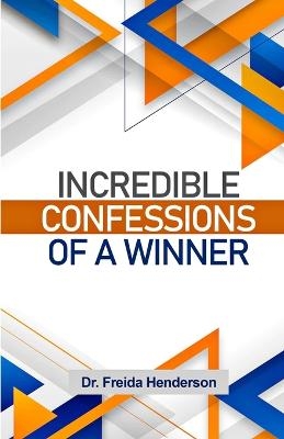 Incredible Confessions Of A Winner Reboot - Dr Freida Henderson