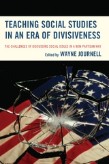 Teaching Social Studies in an Era of Divisiveness -  Wayne Journell