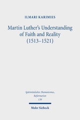 Martin Luther's Understanding of Faith and Reality (1513-1521) - Ilmari Karimies