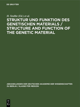 Struktur und Funktion des Genetischen Materials / Structure and Function of the Genetic Material