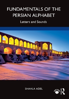 Fundamentals of the Persian Alphabet - Shahla Adel