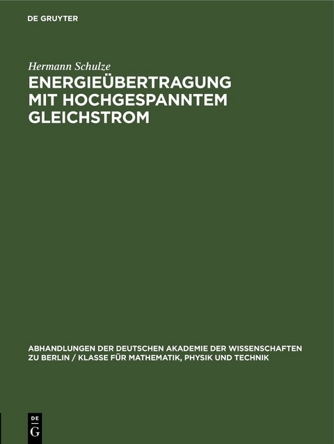 Energie&uuml;bertragung mit hochgespanntem Gleichstrom - Hermann Schulze