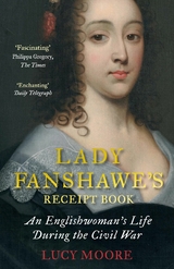 Lady Fanshawe's Receipt Book -  Lucy Moore